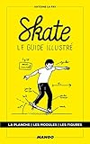 Skate : Le Guide Illustr%C3%A9
