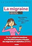 La Migraine Mieux La Comprendre Mieux La Vivre