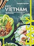 Easy Vietnam Les Meilleures Recettes De Mon Pays Tout En Images