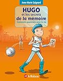 Hugo   Les Secrets De La M%C3%A9moire Ou Comment Apprendre Pour La Vie