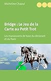 Bridge : Le Jeu De La Carte Au Petit Trot : Les Manoeuvres De Base Du D%C3%A9clarant Et Du Flanc