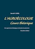 L'agro%C3%A9cologie, Cours Th%C3%A9orique : Une Agriculture Biologique Artisanale Et Autonome