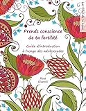 Prends Conscience De Ta Fertilit%C3%A9 : Guide D'introduction %C3%A0 L'usage Des Adolescentes