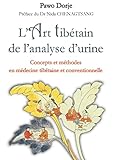 Lart Tibtain De Lanalyse Durine Concepts Et Mthodes En Mdecine Tibtaine Et Conventionnelle