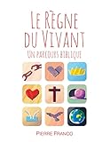 Le R%C3%A8gne Du Vivant : Un Parcours Biblique