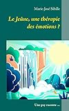 Le Je%C3%BBne, Une Th%C3%A9rapie Des %C3%A9motions 
