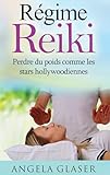 Rgime Reiki Perdre Du Poids Comme Les Stars Hollywoodiennes