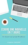 Ecrire Une Nouvelle En 7 Jours : Et R%C3%A9ussir Son Projet Bradbury