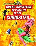 Grand Inventaire De L'insolite Et Des Curiosit%C3%A9s
