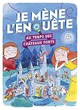 Je mène l'enquête au temps des châteaux forts