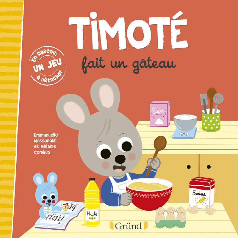 Timoté fait un gâteau. Avec 1 jeu à détacher