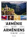 L'Arménie et les Arméniens de A à Z