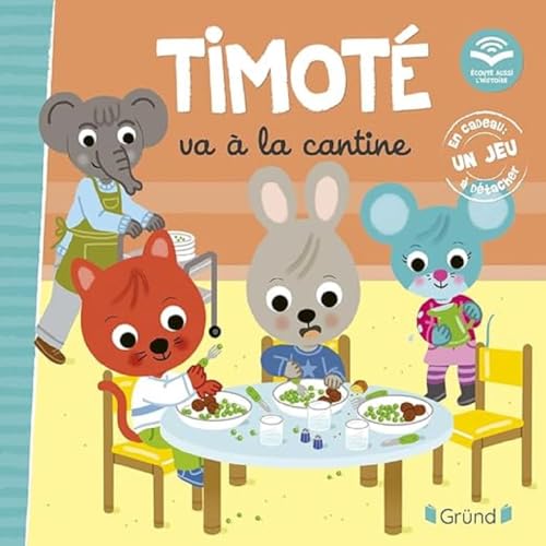 Timoté va à la cantine. En cadeau : un jeu à détacher - avec 1 QR code