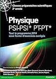 Physique Psi Psi* Pt Pt*: Tout Le Programme 2014 Sous Forme D'exercices Corriges