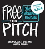 Free Your Pitch Crez Des Prsentations Percutantes