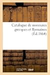 Catalogue de Monnaies Grecques Et Romaines (French Edition)