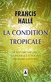 La Condition Tropicale Une Histoire Naturelle Conomique Et Sociale Des Basses Latitudes