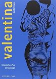 Valentina, Tome 1 : Biographie D'un Personnage