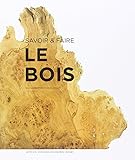 Savoir & Faire : Le Bois