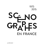 Sc%C3%A9nographes En France (1975 2015) : Diversit%C3%A9 & Mutations