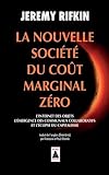La Nouvelle Soci%C3%A9t%C3%A9 Du Co%C3%BBt Marginal Z%C3%A9ro : L'internet Des Objets, L'%C3%A9mergence Des Communaux Collaboratifs Et L'%C3%A9clipse Du Capitalisme