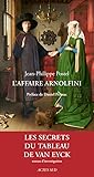 L'affaire Arnolfini : Enqu%C3%AAte Sur Un Tableau De Van Eyck