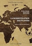 La Domestication Des Plantes : Origine Et Diffusion Des Plantes Domestiqu%C3%A9es En Asie Du Sud Ouest, En Europe Et Dans Le Bassin M%C3%A9diterran%C3%A9en