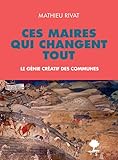 Ces Maires Qui Changent Tout : Le G%C3%A9nie Cr%C3%A9atif Des Communes