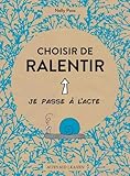 Choisir de ralentir