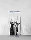 Patrice Ch%C3%A9reau : Mettre En Sc%C3%A8ne L'op%C3%A9ra