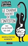 Le Charme Discret De L'intestin : Tout Sur Un Organe Mal Aim%C3%A9