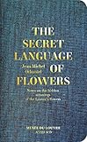 Jean-Michel Othoniel: The Secret Language of Flowers: Notes on the Hidden Meanings of the Louvre’s Flowers