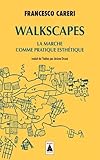 Walkscapes La Marche Comme Pratique Esthtique