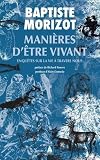 Manières d'être vivant: Enquêtes sur la vie à travers nous