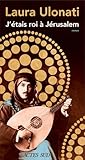 J'&eacute;tais roi &agrave; J&eacute;rusalem