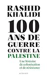 Cent ans de guerre contre la Palestine