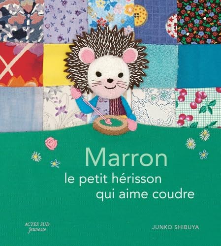 Marron, le petit hérisson qui aime coudre