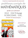 Probl%C3%A8mes Corrig%C3%A9s De Math%C3%A9matiques Pos%C3%A9s Aux Concours Hec, Escp Europe, Ecricome, Esc, Option Technologique, Tome 2
