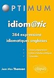 Idiom@tic Les 384 Expressions Idiomatiques Anglaises %C3%A0 Conna%C3%AEtre