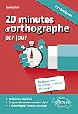 20 Minutes D'orthographe Par Jour 60 S%C3%A9quences De Remise %C3%A0 Niveau En Fran%C3%A7ais