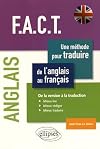 F.A.C.T. Une Méthode pour Traduire de l'Anglais au Français de la Version à la Traduction