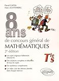 8 Ans De Concours G%C3%A9n%C3%A9ral De Math%C3%A9matiques 2008 2015 Tle S