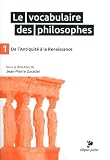 Le Vocabulaire Des Philosophes 1 De Lantiquit La Renaissance