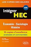 Integrer Hec %C3%A9conomie Sociologie Histoire 10 Copies D'excellence Analys%C3%A9es Et Comment%C3%A9es Ece