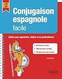 Conjugaison Espagnole Facile Cahier Pour Apprendre R%C3%A9viser Et Se Perfectionner A1 B1