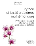Python Et Les 40 Problemes Math%C3%A9matiques Python Par L'exemple Et Pour Les Maths Avec Corrig%C3%A9s D%C3%A9taill%C3%A9s
