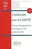 L'anglais Pour La Sante Exercices D'appropriation De La Langue A Vis%C3%A9e Professionnelle 4e %C3%A9dition