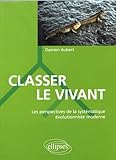 Classer Le Vivant   Les Perspectives De La Syst%C3%A9matique %C3%A9volutionniste Moderne