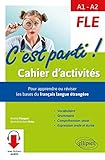 Fle C'est Parti ! Cahier D'activit%C3%A9s Pour Apprendre Ou R%C3%A9viser Les Bases Du Fran%C3%A7ais Langue %C3%A9trang%C3%A8re. Vocabulaire, Grammaire, Compr%C3%A9hension Orale, ... Et %C3%A9crite. (de A1 %C3%A0 A2) (avec Fichiers Audio)