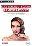 Comprendre Et S%C3%A9duire La G%C3%A9n%C3%A9ration Z. Comportements De Consommation Et Relations Des Post Millennials Avec Les Marques